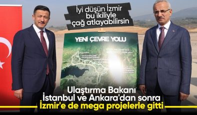 Abdulkadir Uraloğlu ve Hamza Dağ İzmir’de mega projeleri konuştular