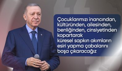 Cumhurbaşkanı Erdoğan: Çocuklarımızı sapkın akımların esiri yapma çabalarını boşa çıkaracağız